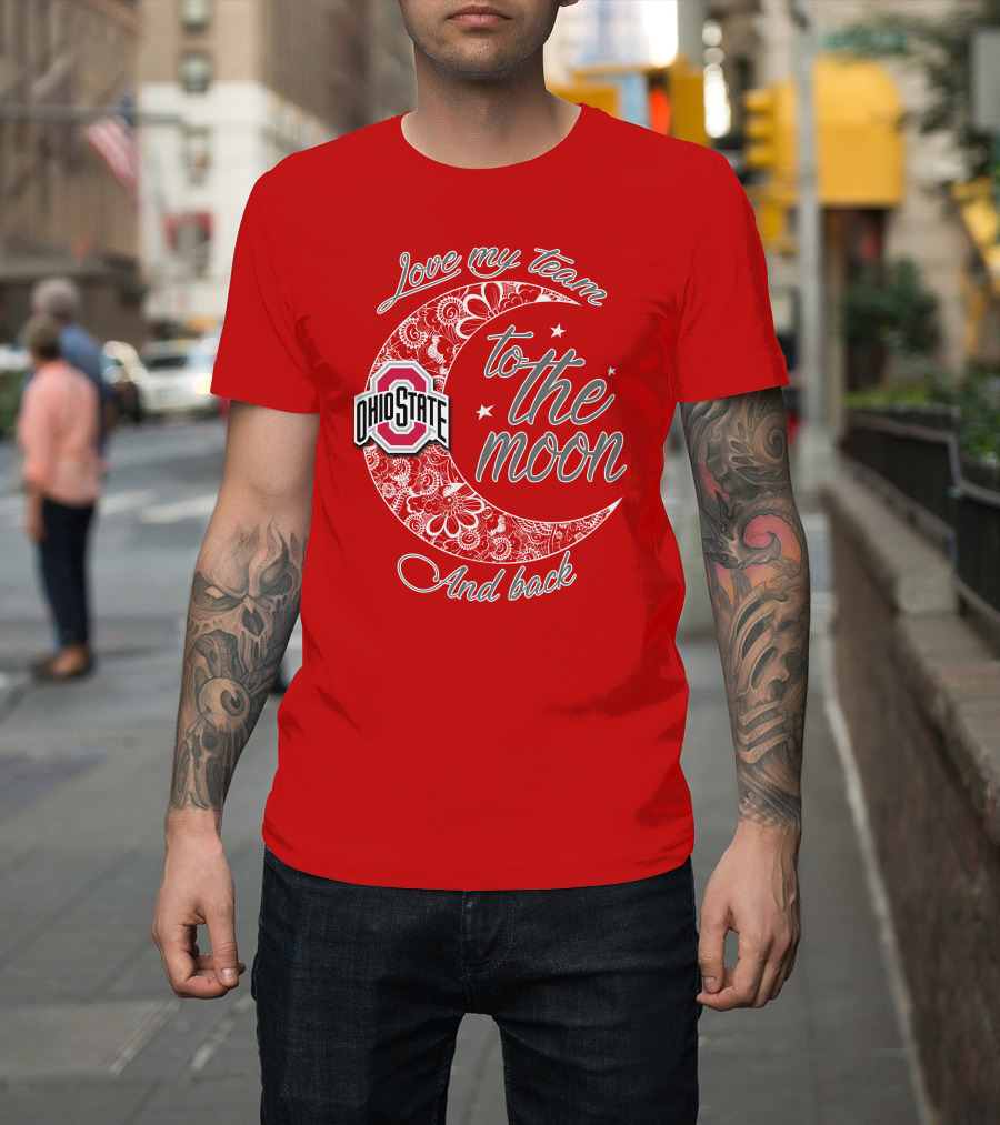 Ohio State Buckeyes Love My Team To The Moon And Back T-Shirt