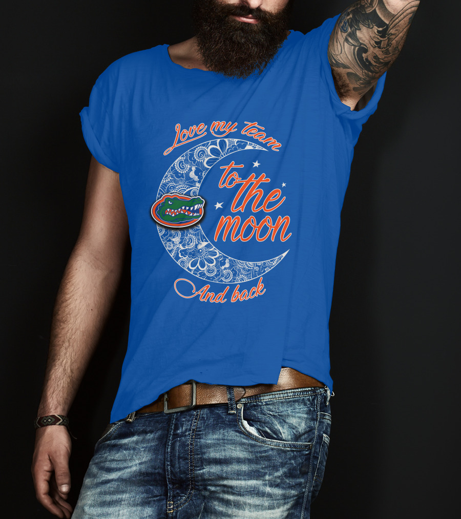 Love My Team To The Moon And Back Florida Gators T-Shirt