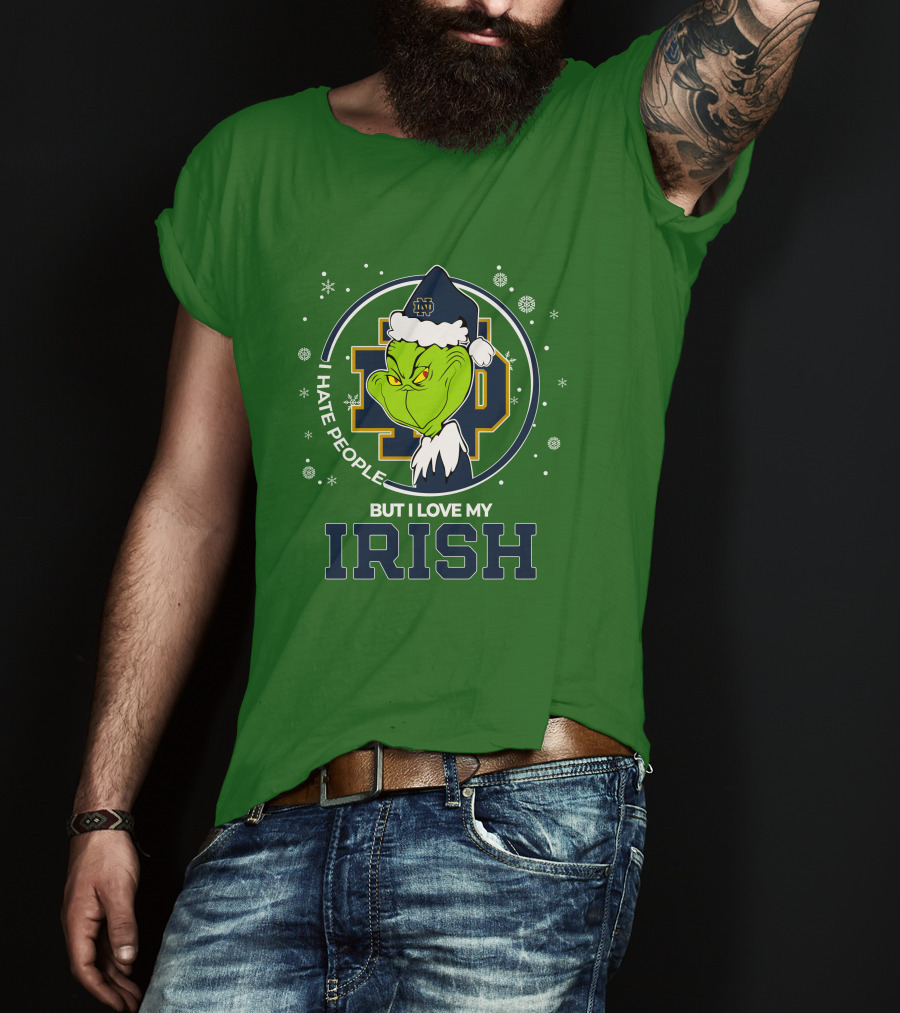 I Hate People But I Love My Irish Grinch Notre Dame T-Shirt