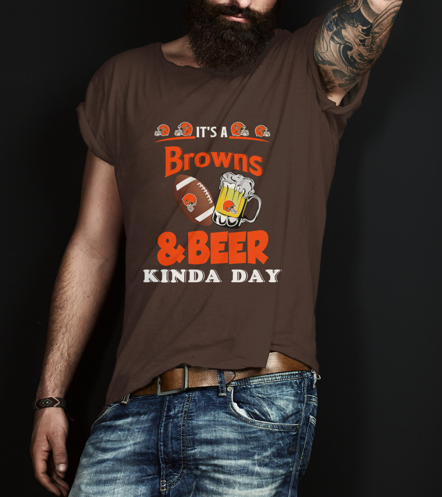 It's A Cleveland Browns Football And Beer Kinda Day T-Shirt