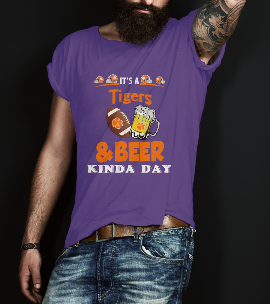 It's A Clemson Tigers Football And Beer Kinda Day T-Shirt