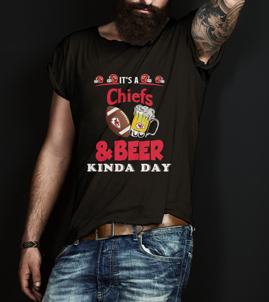 It's A Kansas City Chiefs Football And Beer Kinda Day T-Shirt