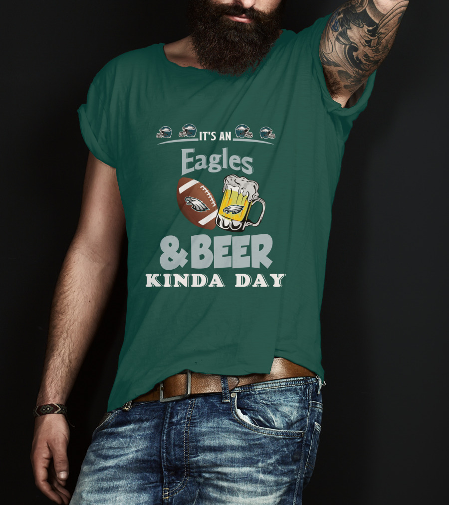 It's An Eagles And Beer Kinda Day Football And Mug With Philadelphia Eagles Helmet Icons T-Shirt