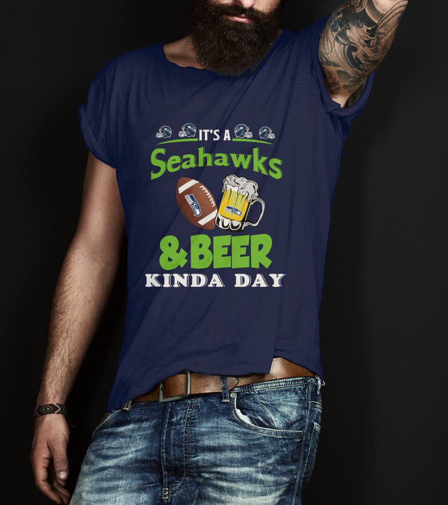 IT'S A SEAHAWKS And BEER KINDA DAY T-Shirt