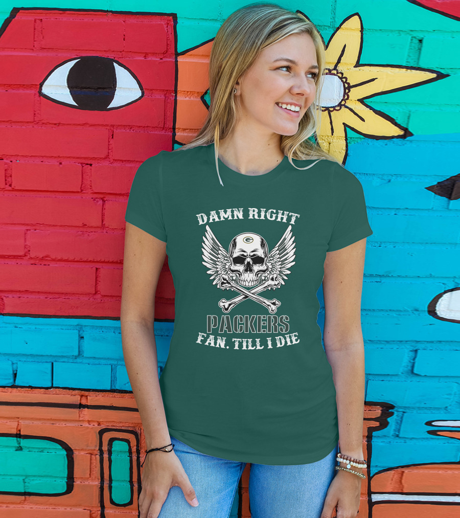 Damn Right Packers Fan Till I Die Skull Wings Crossbones T-Shirt