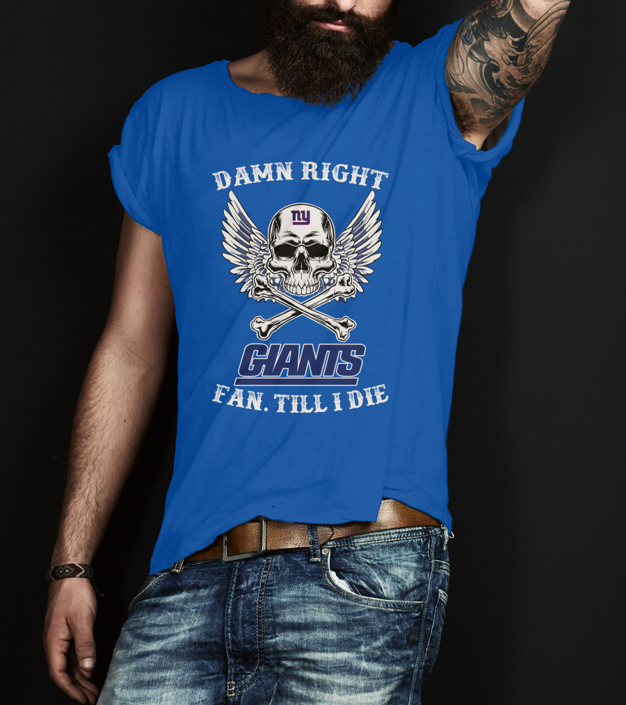 Damn Right New York Giants Fan Till I Die Skull Wings T-Shirt