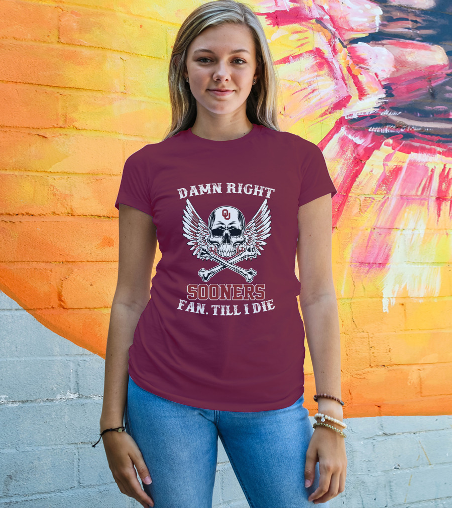 Damn Right OU Sooners Fan Till I Die Skull And Wings T-Shirt