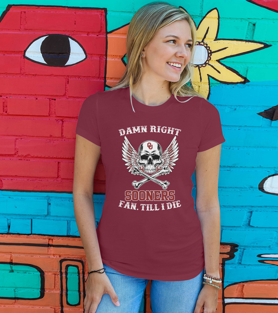Damn Right OU Sooners Fan Till I Die Skull And Wings T-Shirt