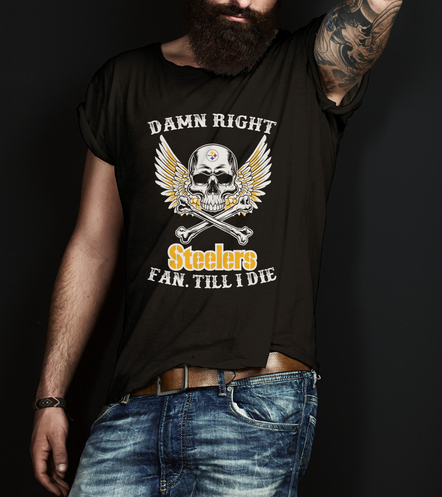 Damn Right Steelers Fan Till I Die Skull Wings Crossbones T-Shirt