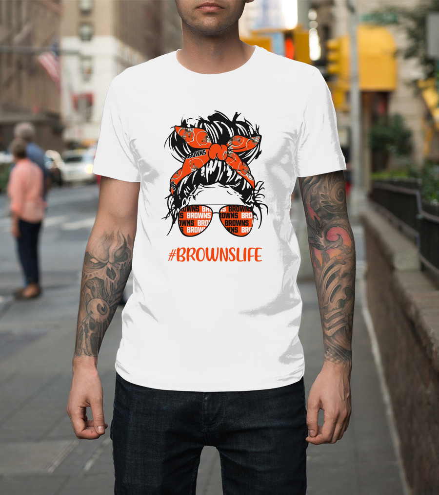 #Brownslife Messy Bun Headband Glasses Cleveland Browns T-Shirt