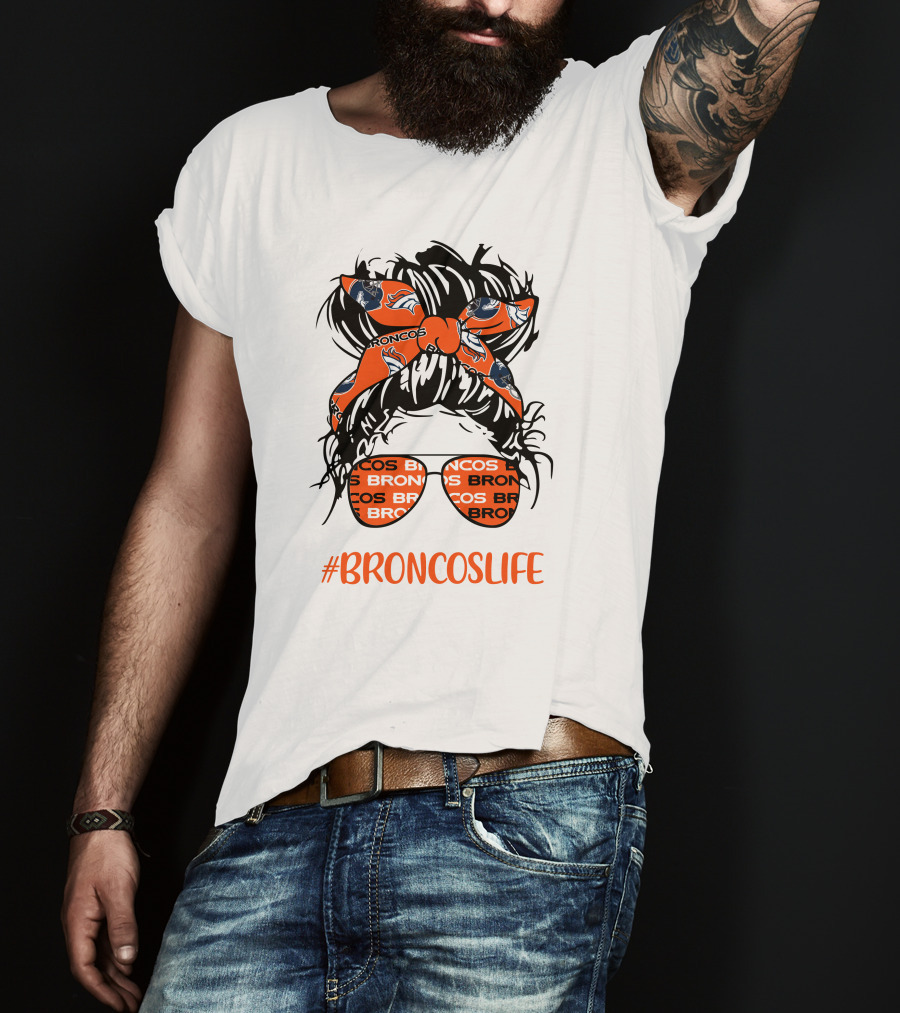 #Broncoslife Messy Bun Girl With Broncos Headband And Glasses T-Shirt