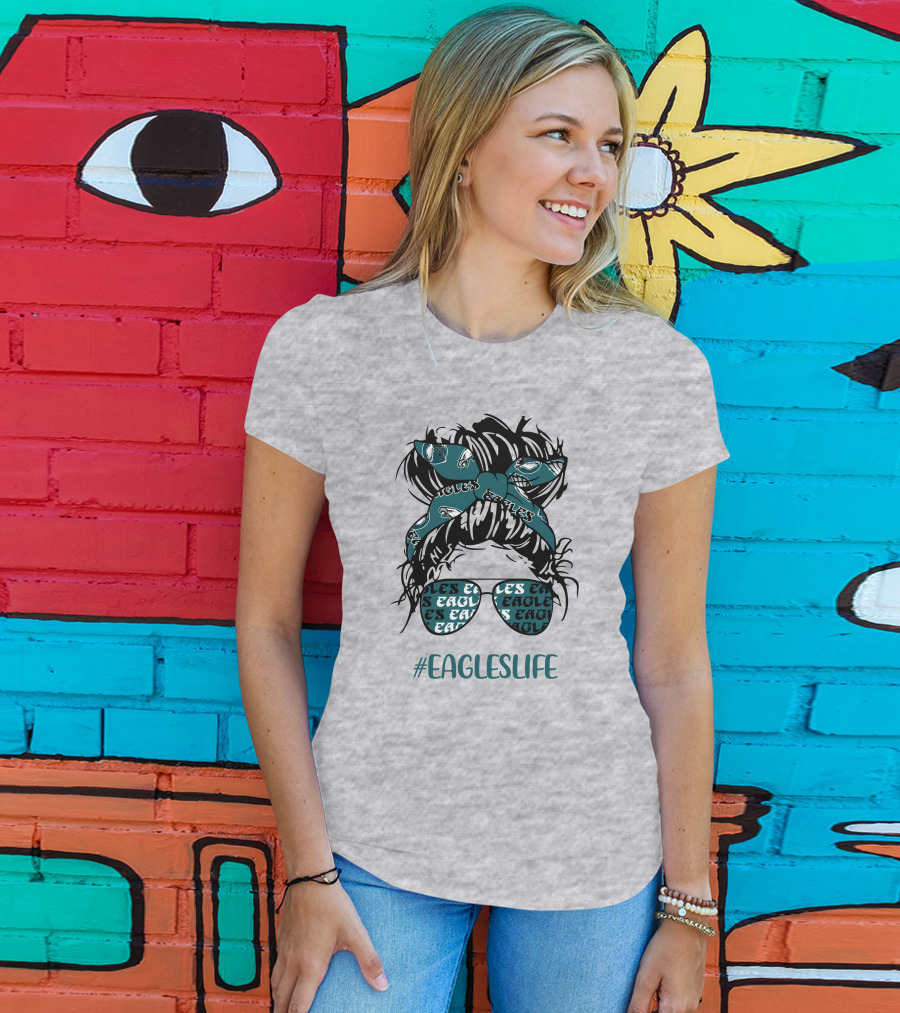 Philadelphia Eagles Life Hashtag Messy Bun Girl With Headband And Glasses T-Shirt
