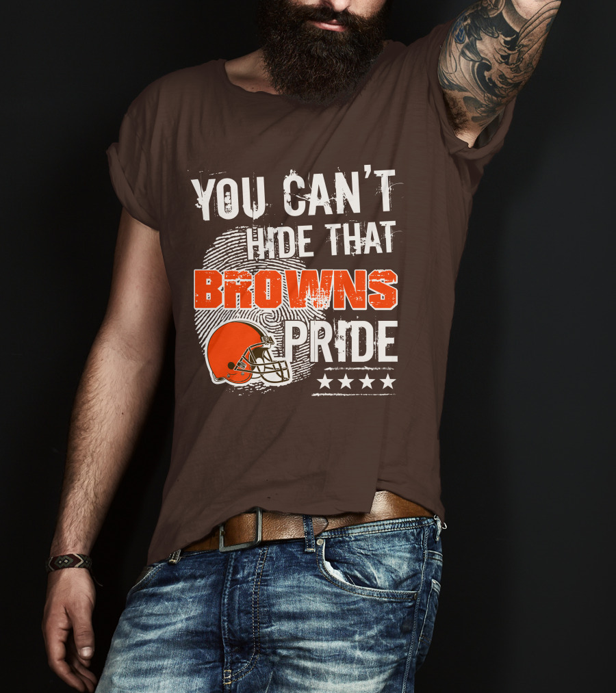 You Can't Hide That Browns Pride Cleveland Football Helmet And Stars T-Shirt