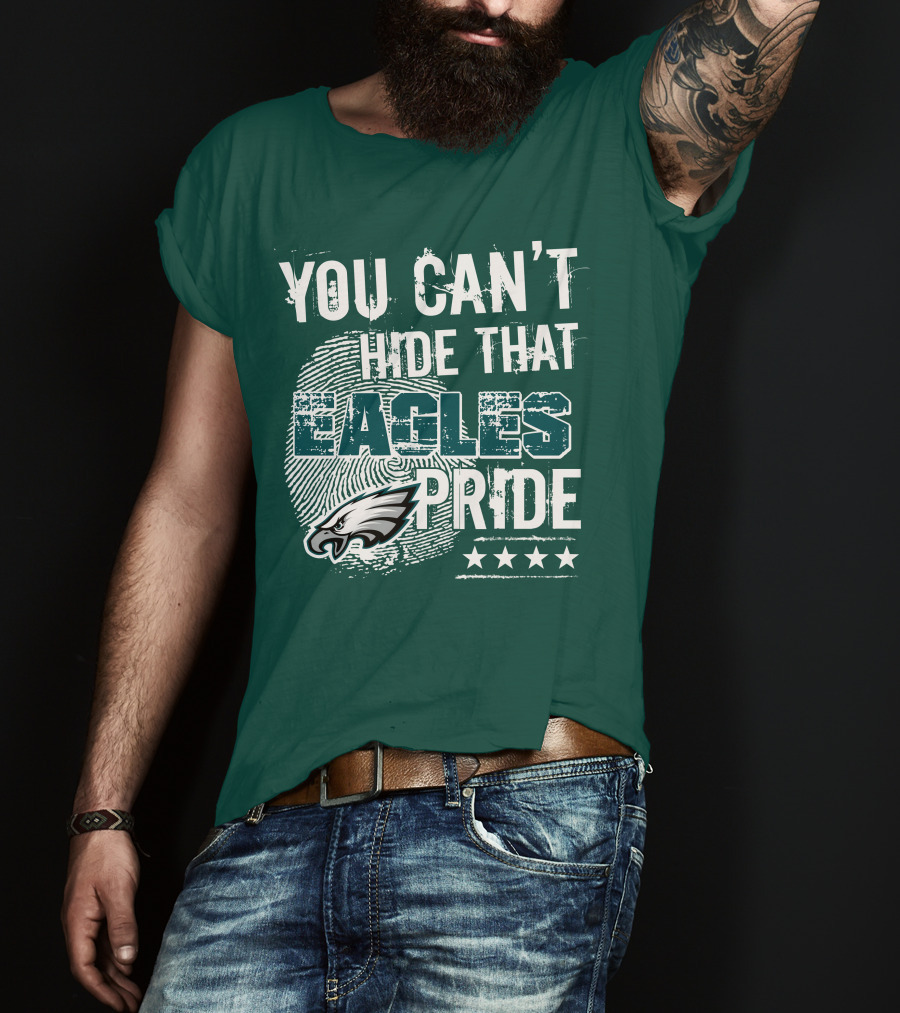 You Can't Hide That Eagles Pride Philadelphia Eagles Football Fan Support T-Shirt