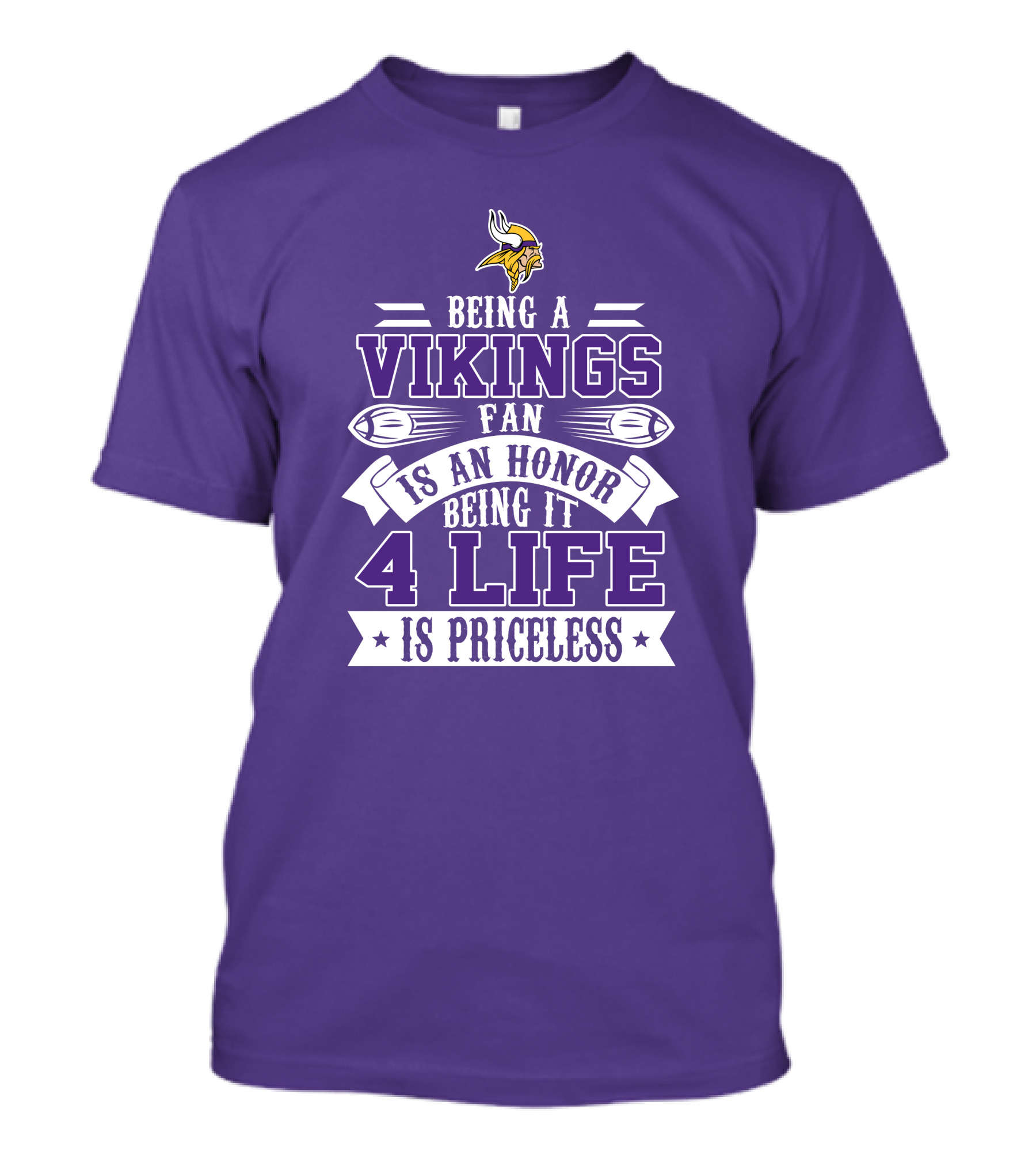 Being A Vikings Fan Is An Honor Being It 4 Life Is Priceless T-Shirt
