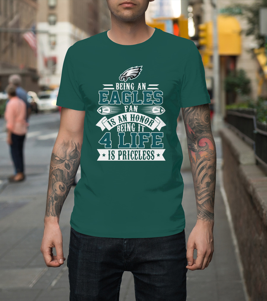 Philadelphia Eagles Fan Honor For Life Is Priceless T-Shirt
