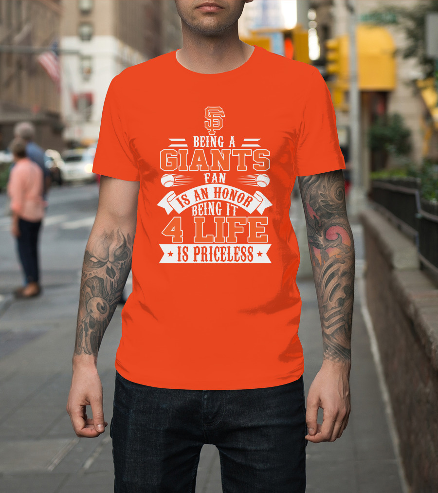 San Francisco Giants Fan Honor 4 Life Is Priceless T-Shirt
