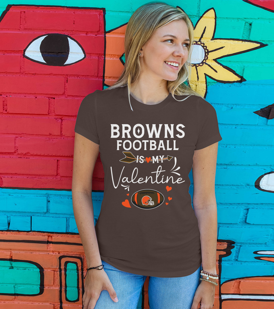 Browns Football Is My Valentine T-Shirt