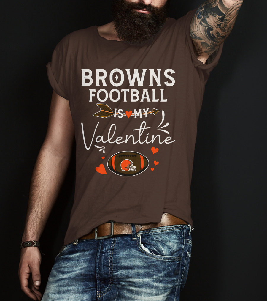 Browns Football Is My Valentine T-Shirt