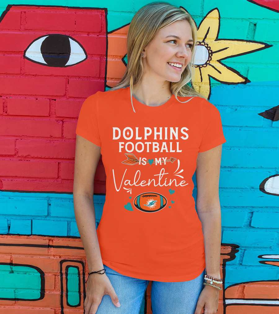 Dolphins Football Is My Valentine T-Shirt