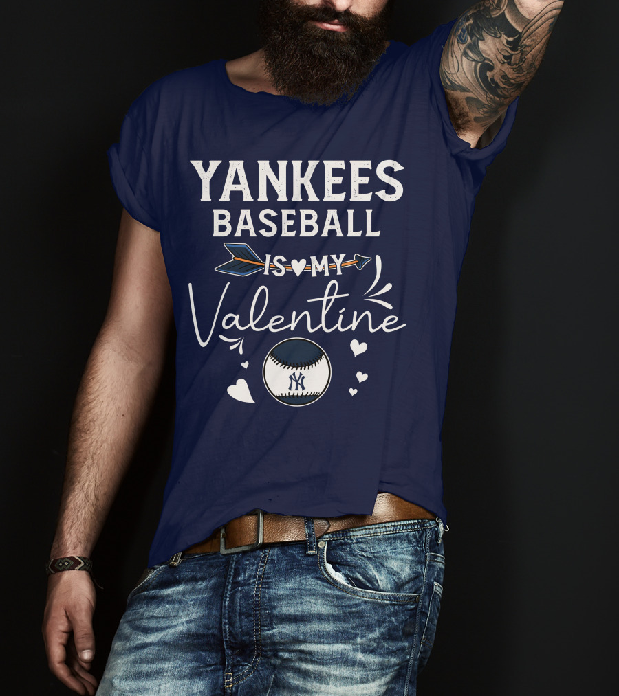 Yankees Baseball Is My Valentine With Blue Arrow And Heart Baseball T-Shirt