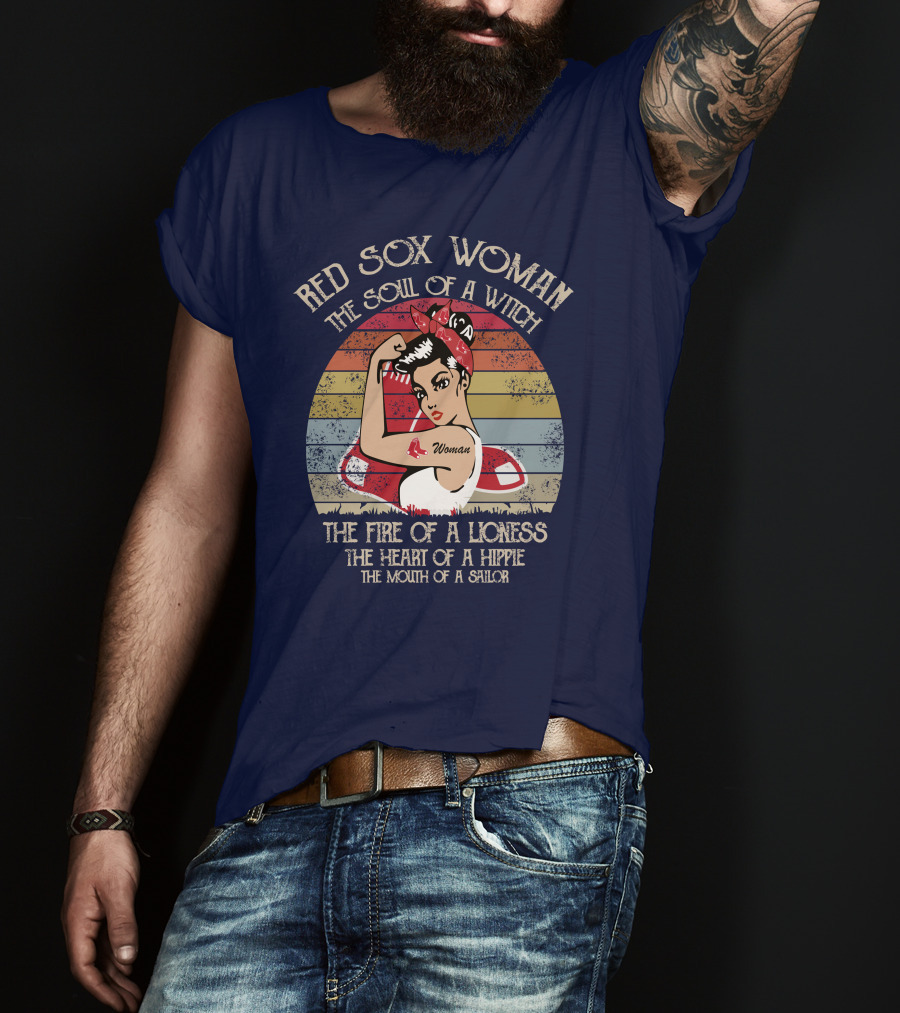 Red Sox Woman The Soul Of A Witch The Fire Of A Lioness The Heart Of A Hippie The Mouth Of A Sailor T-Shirt
