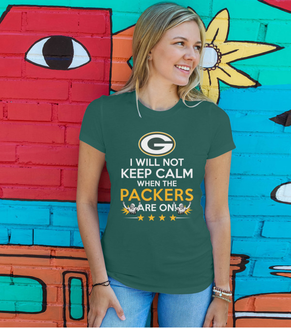 I Will Not Keep Calm When The Packers And Green Bay Logo Are On T-Shirt