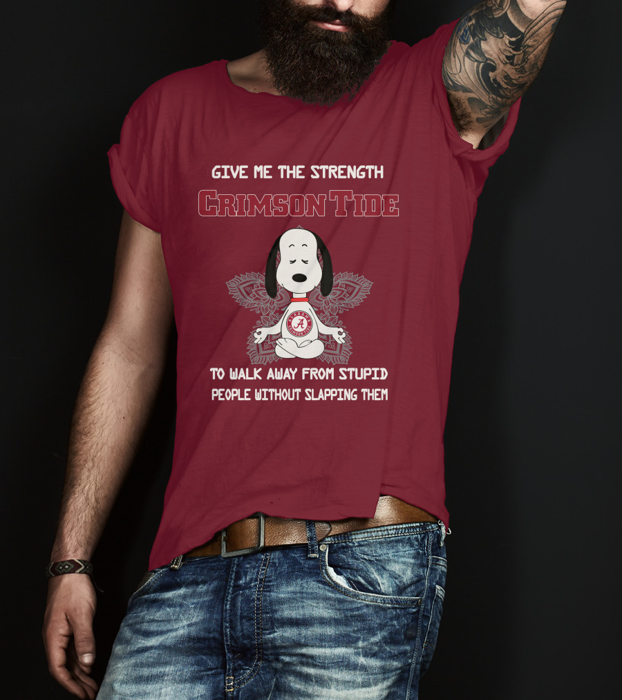 Crimson Tide Snoopy Yoga Give Me The Strength To Walk Away From Stupid People Without Slapping Them T-Shirt