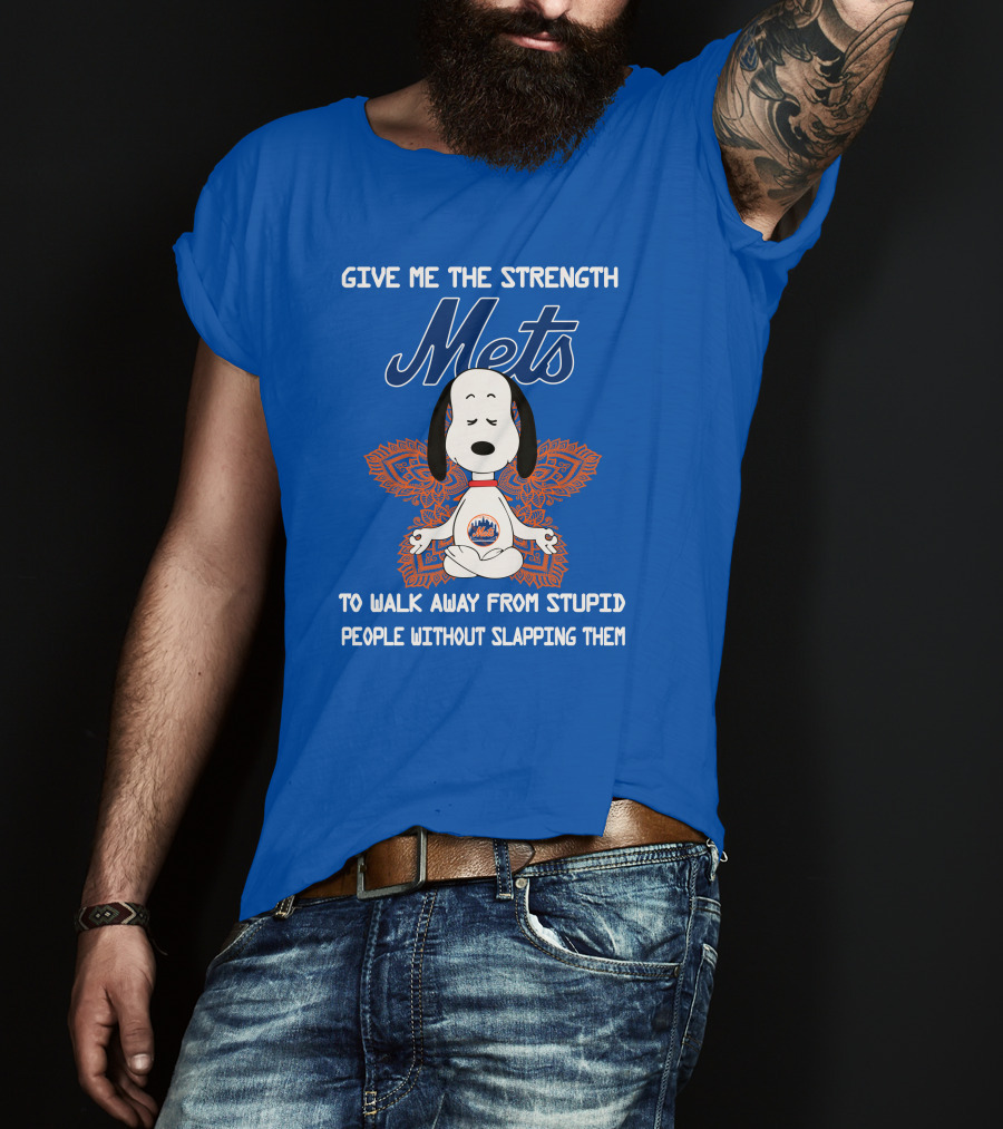 Give Me The Strength Mets Snoopy To Walk Away From Stupid People Without Slapping Them T-Shirt