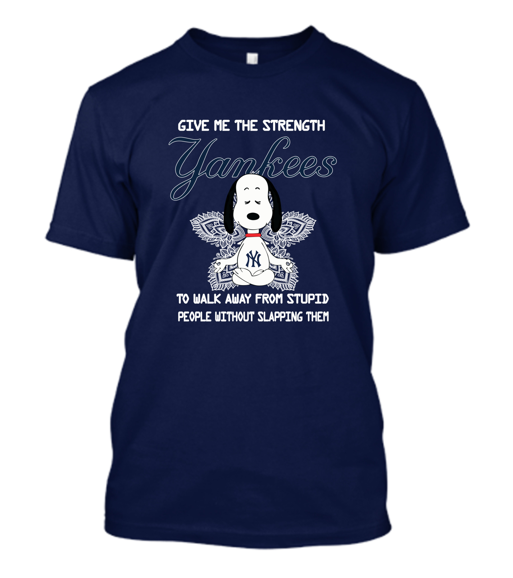 Yankees Snoopy Yoga Give Me The Strength To Walk Away Without Slapping T-Shirt