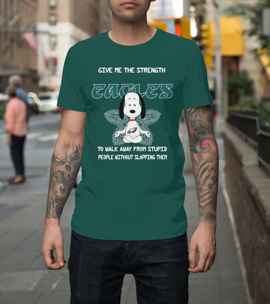 Philadelphia Eagles Snoopy Give Me The Strength To Walk Away From Stupid People Without Slapping Them T-Shirt
