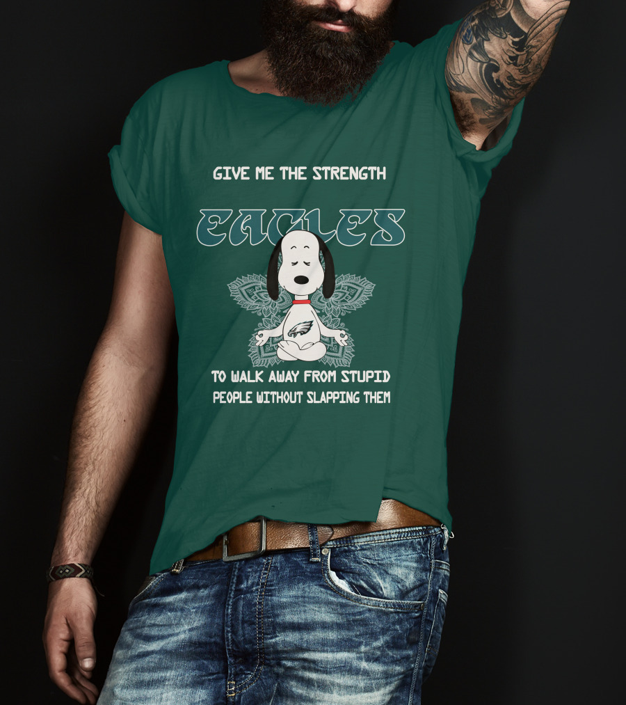 Philadelphia Eagles Snoopy Give Me The Strength To Walk Away From Stupid People Without Slapping Them T-Shirt