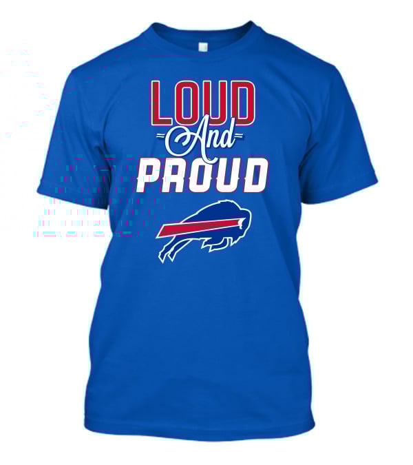 Loud And Proud Buffalo Bills Red White Blue Football Spirit T-Shirt