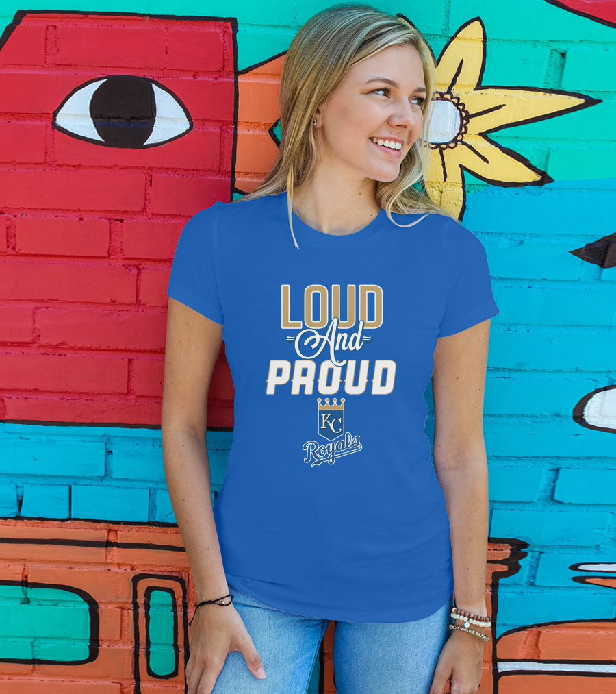 Loud And Proud Kansas City Royals KC Royals T-Shirt
