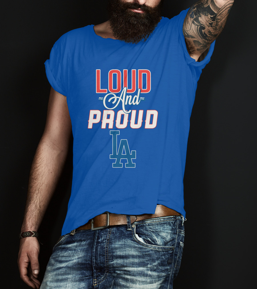 Loud And Proud LA Dodgers T-Shirt