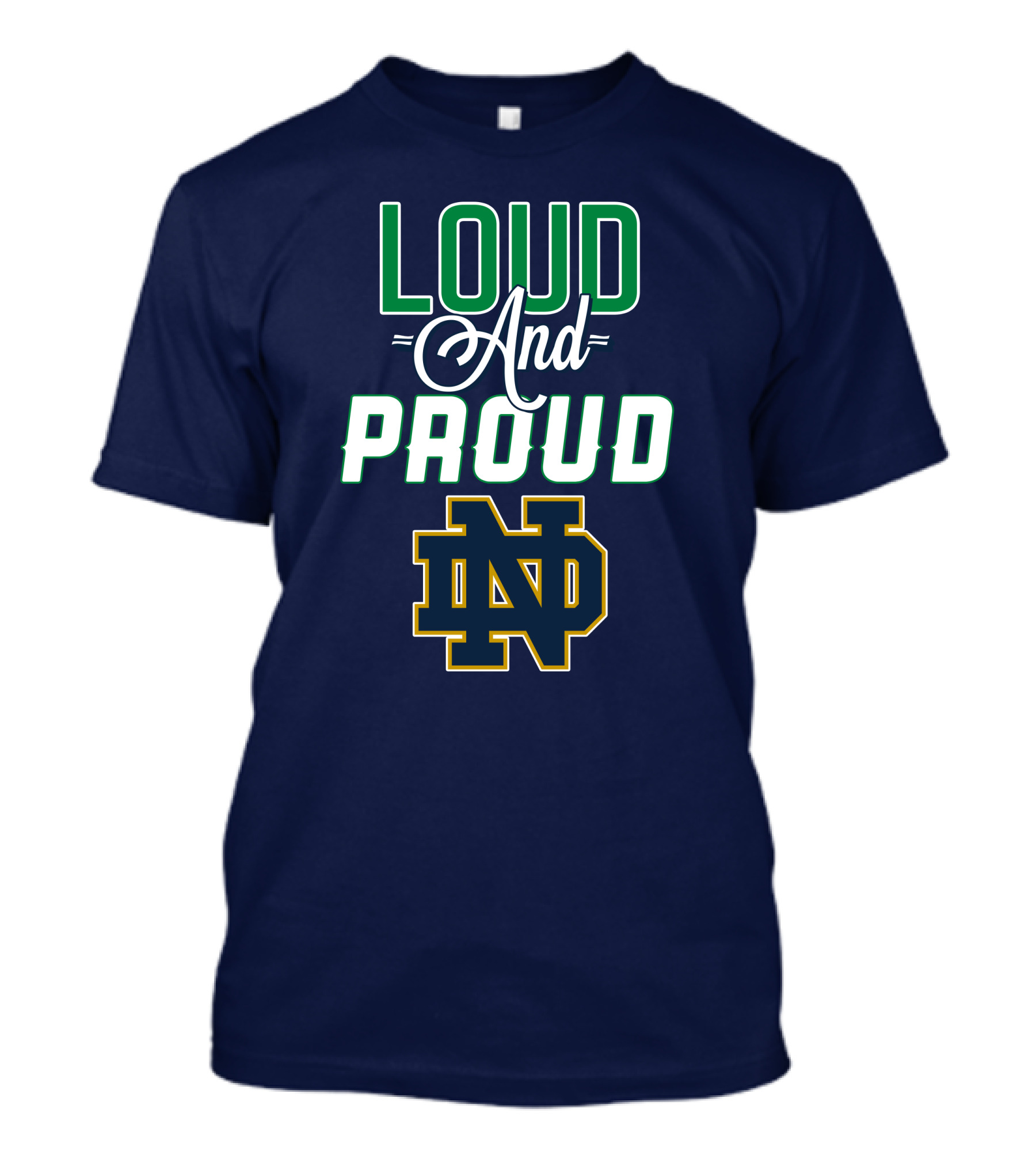 Loud And Proud ND Notre Dame Fighting Irish T-Shirt