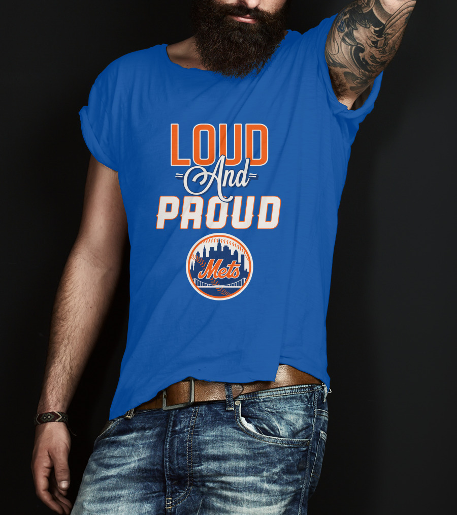 Loud And Proud New York Mets T-Shirt