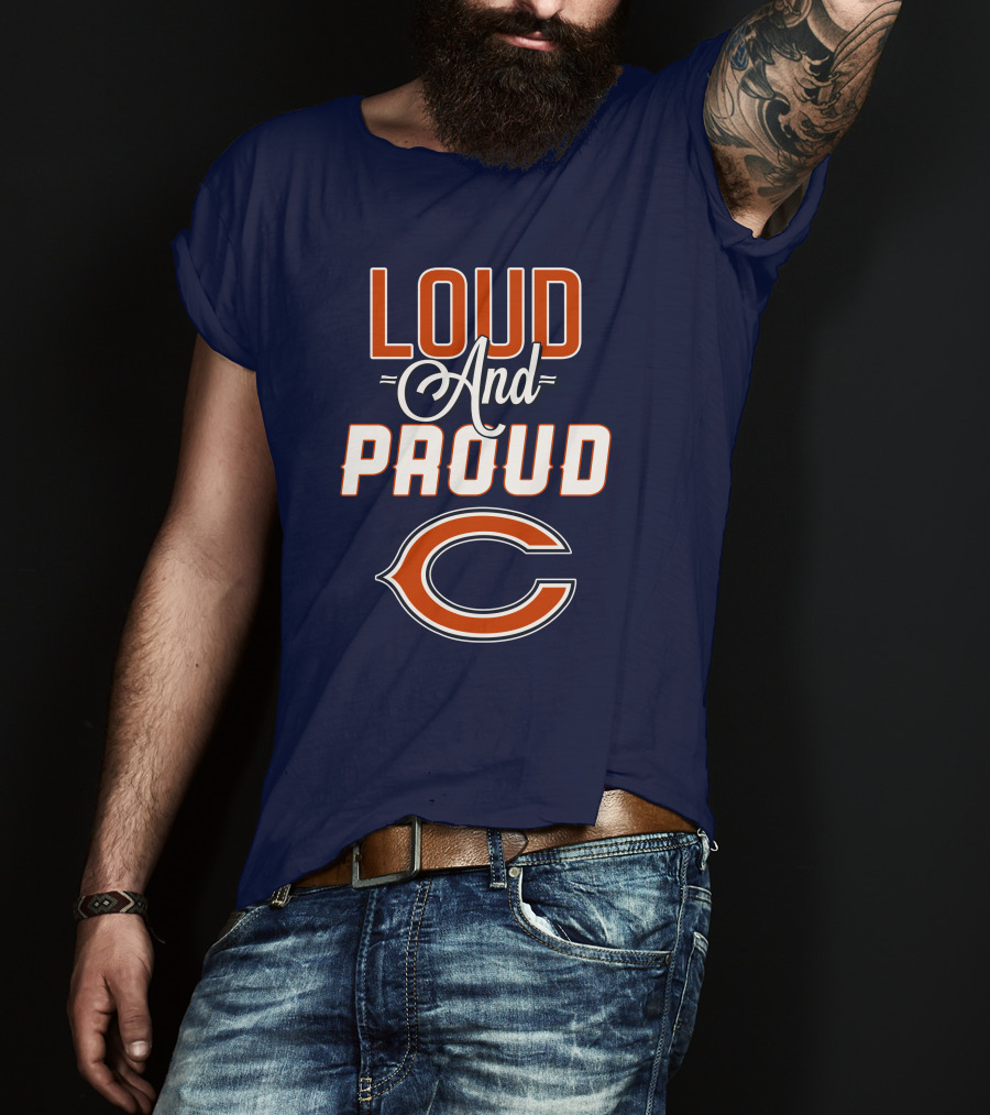 Loud And Proud Chicago Bears C T-Shirt