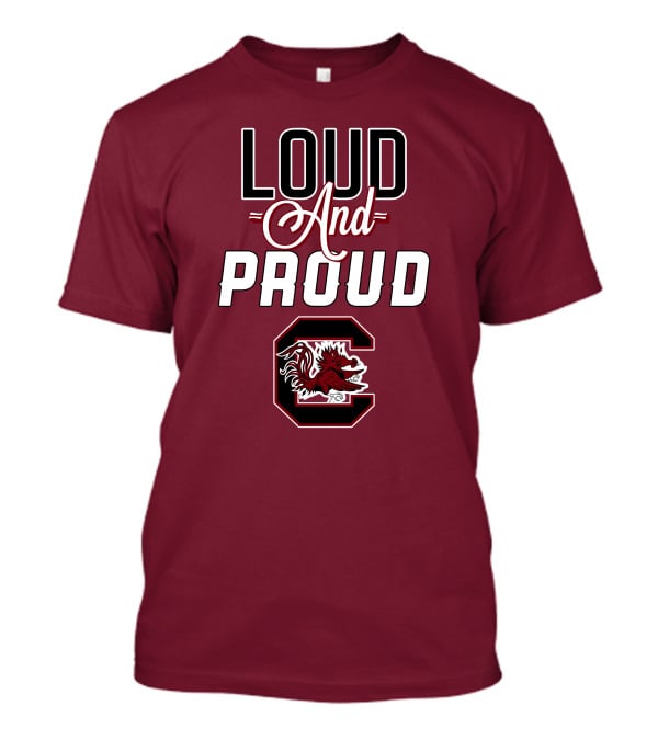 Loud And Proud South Carolina Gamecocks T-Shirt