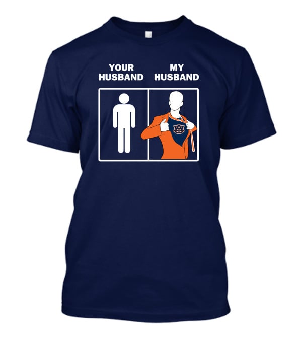 Auburn Tigers Fan Comparison Your Husband My Husband T-Shirt