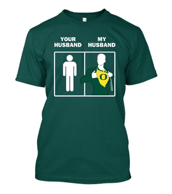 Oregon Ducks Your Husband My Husband Fan Pride Comparison T-Shirt