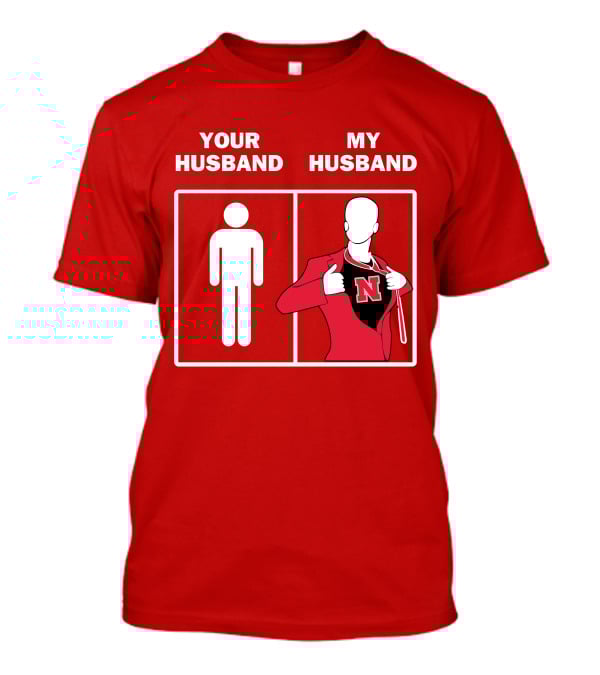 Nebraska Cornhuskers Your Husband My Husband Red Suit Open N T-Shirt