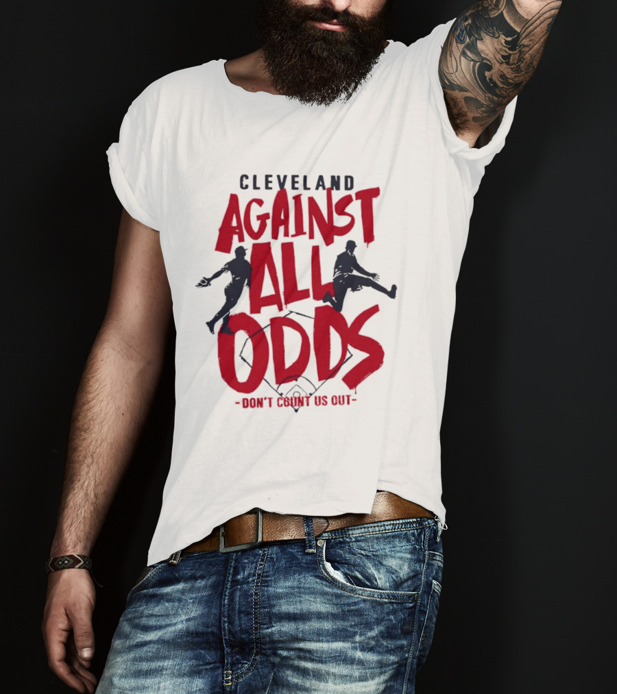 Cleveland Against All Odds Don't Count Us Out Cleveland Guardians Baseball T-Shirt