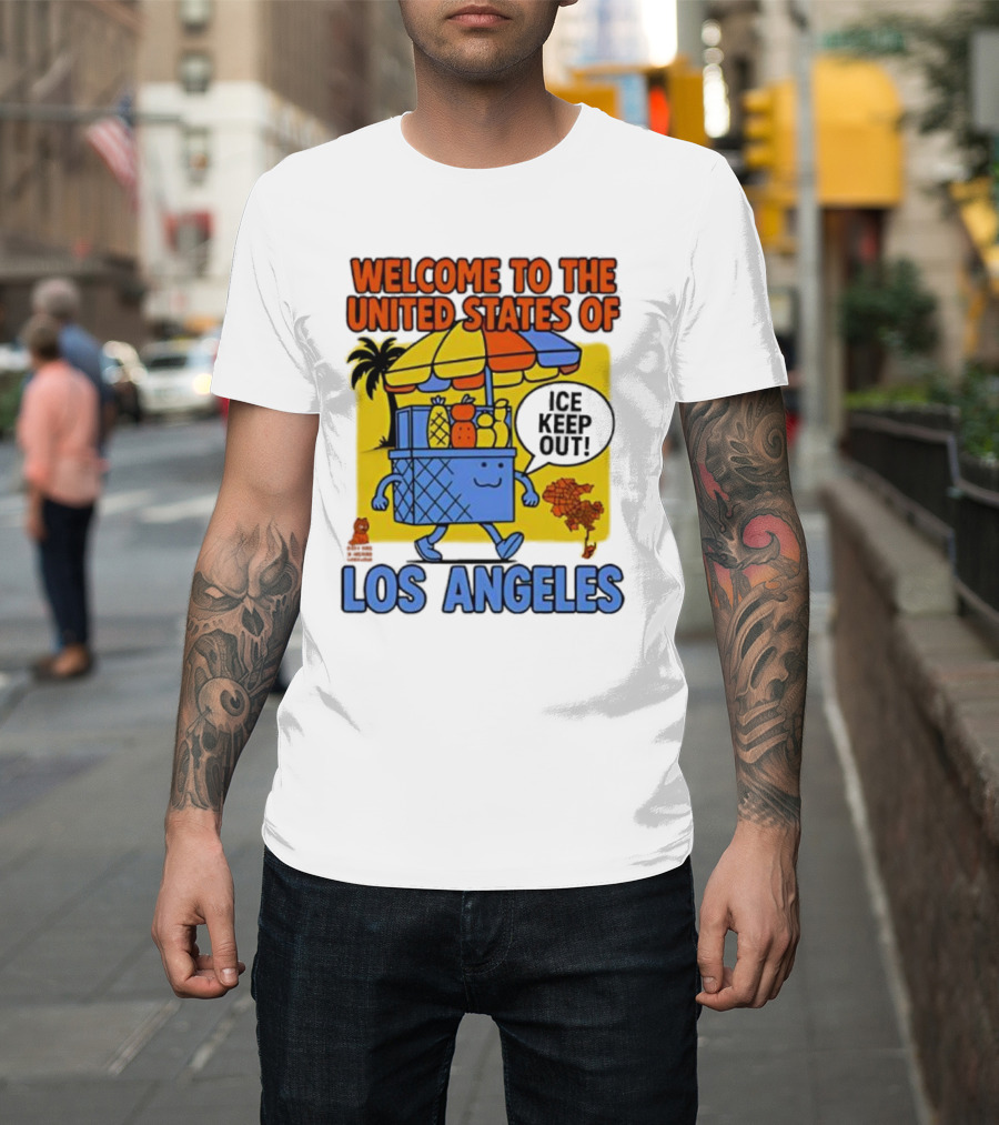 Welcome To The United States Of Los Angeles Keep Out ICE Vendor Cart Icons Palm Trees T-Shirt