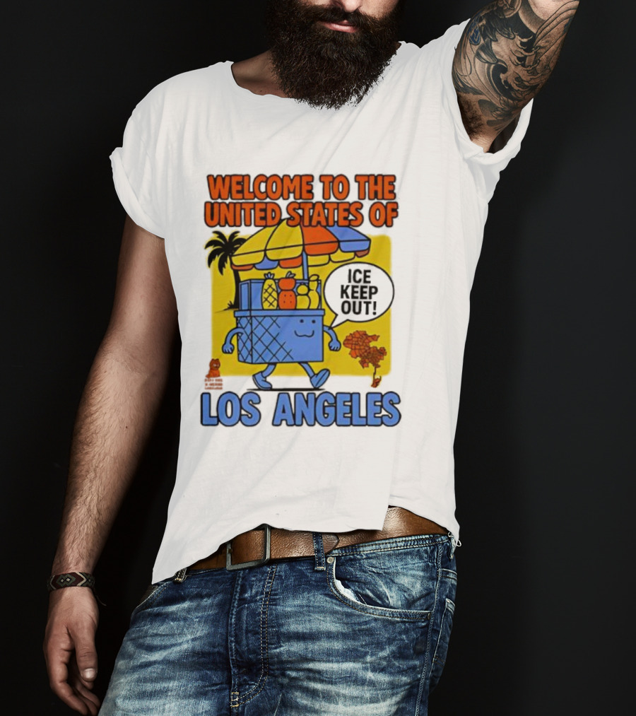 Welcome To The United States Of Los Angeles Keep Out ICE Vendor Cart Icons Palm Trees T-Shirt