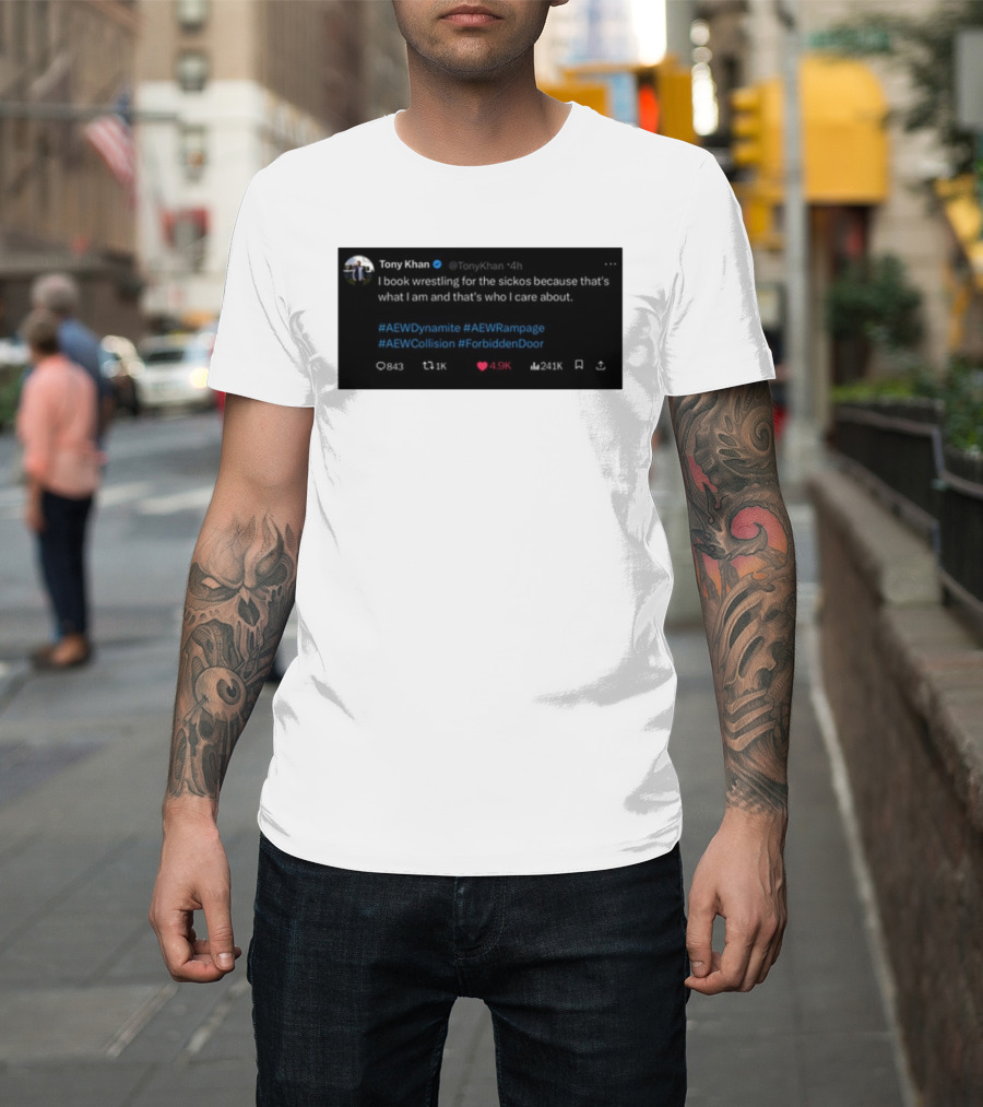 Tony Khan I Book Wrestling For The Sickos AEW Dynamite Rampage Collision Forbidden Door T-Shirt