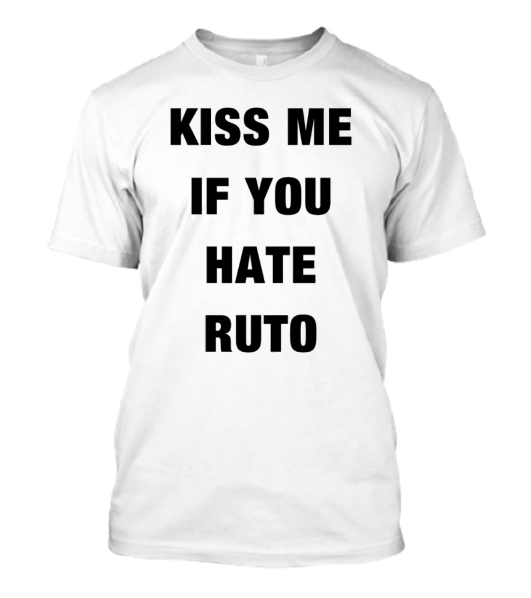 Alinur Mohamed Kiss Me If You Hate Ruto Election Political Humor T-Shirt