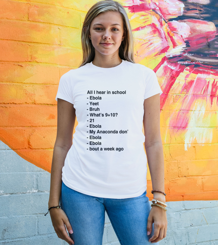 All I Hear In School Ebola Yeet Bruh VSCO Hydro Flask Sksksk And I Oop Basic Vibe Check Mood Tea Thirsty Be Gone T-Shirt