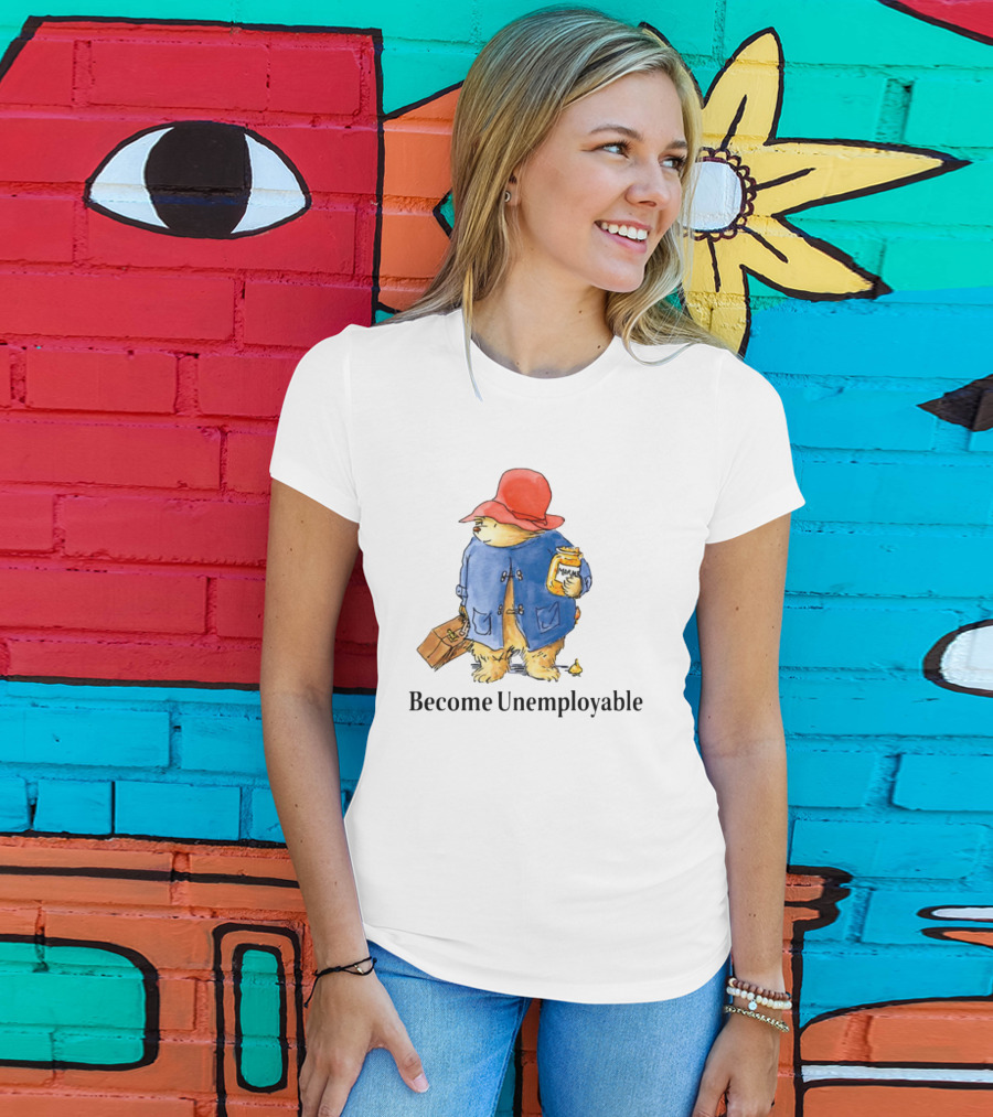Become Unemployable Bear With Red Hat And Marmalade Jar T-Shirt