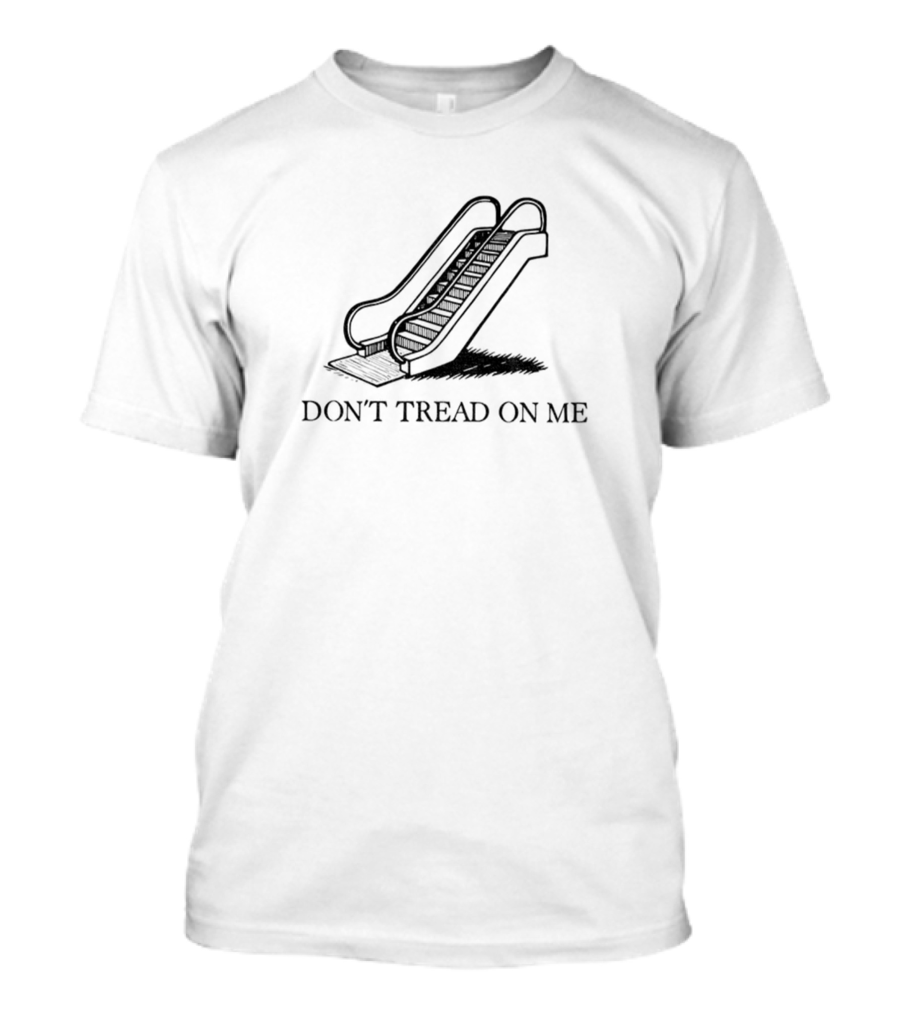 Don't Tread On Me Escalator Gadsden Political Humor T-Shirt